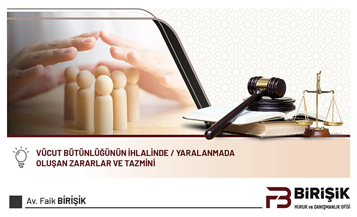 Vücut Bütünlüğünün İhlalinde/Yaralanmada Oluşan Zararlar Ve Tazmini
